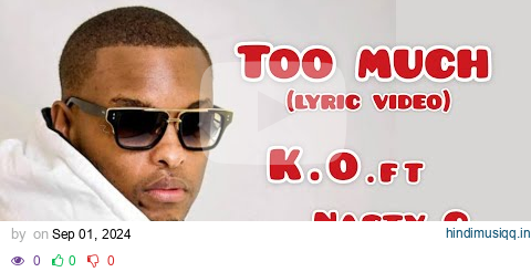 K.O, Nasty C - Too Much (Official Lyric Video) pagalworld mp3 song download