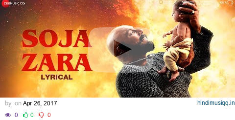 Soja Zara - Lyrical | Baahubali 2 The Conclusion | Anushka Shetty, Prabhas & Satyaraj | Madhushree pagalworld mp3 song download