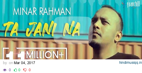 Minar Rahman - Ta Jani Na (Official Music Video) pagalworld mp3 song download