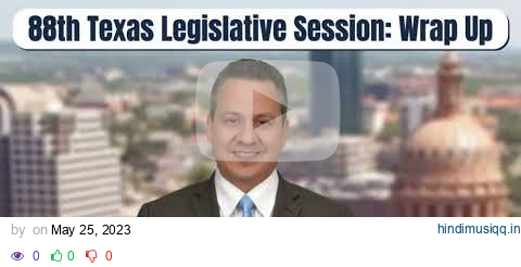 88th Texas Legislative Session Wrap Up pagalworld mp3 song download