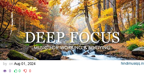 Work Music for Concentration - 12 Hours of Ambient Study Music to Concentrate #8 pagalworld mp3 song download