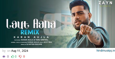 Laut Aana (Remix) 2024  Karan Aujla | Avvy Sra | Tanu Grewal | ZAYN WORLDWIDE pagalworld mp3 song download