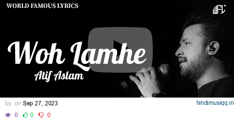 Woh Lamhe Woh Baatein (Lyrics Video) Atif Aslam | Emraan Hashmi | Zeher (2005) | WorldFamousLyrics pagalworld mp3 song download