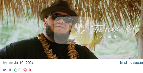 Josh Tatofi - Le Tu'una Oe (Official Music Video) pagalworld mp3 song download