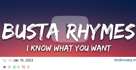 Busta Rhymes, Mariah Carey - I Know What You Want (Lyrics) ft. Flipmode Squad pagalworld mp3 song download