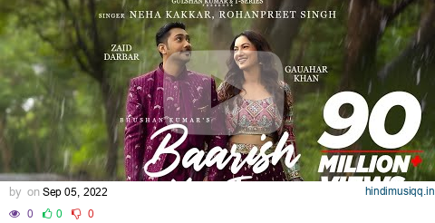 Neha Kakkar,Rohanpreet Baarish Mein Tum | Gauahar K,Zaid D | Showkidd,Harsh,Samay |Adil | Bhushan K pagalworld mp3 song download