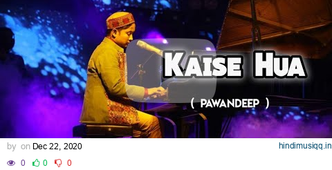 Pawandeep Rajan  Kaise hua Song pagalworld mp3 song download