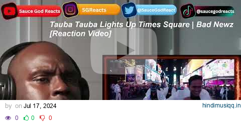 Tauba Tauba Lights Up Times Square | Bad Newz | Karan Aujla | REACTION pagalworld mp3 song download