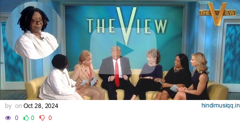 Whoopi Goldberg Sets The Record Straight On Trump's Claims About 'View' Appearances | The View pagalworld mp3 song download