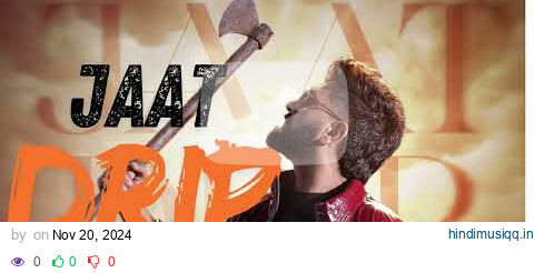 Jaat drip - khasa Aala Chahar ( official music video) latest haryanvi song pagalworld mp3 song download