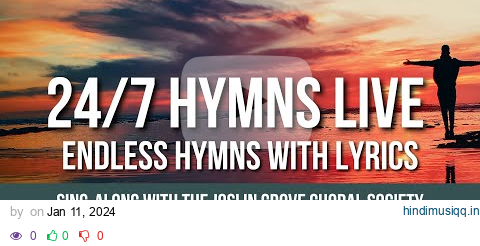 🎶 24/7 Hymns with On-Screen Lyrics (Live Stream with Lyrics) - The Joslin Grove Choral Society pagalworld mp3 song download