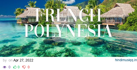 French Polynesia 4K - Beautiful Relaxing Music, Study Music - 4K Video UltraHD pagalworld mp3 song download