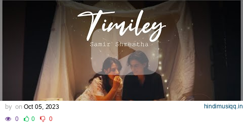 Samir Shrestha - Timiley ( Official Music Video ) pagalworld mp3 song download