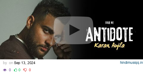 Antidote Karan Aujla (Official Video) Four Me | Karan Aujla New Song| New Punjabi Song 2024 pagalworld mp3 song download