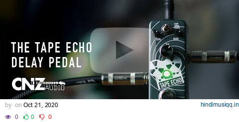 The Tape Echo Delay Pedal | CNZ Audio pagalworld mp3 song download