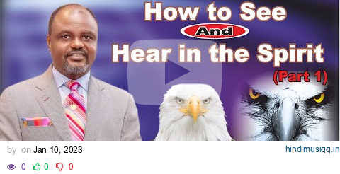 How to See and Hear in the Spirit (pt.1). Dr. Abel Damina pagalworld mp3 song download