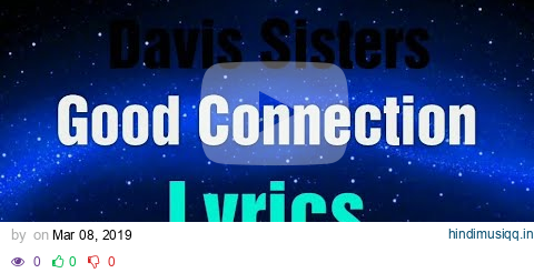 Davis Sisters - Good Connection (Lyrics) pagalworld mp3 song download