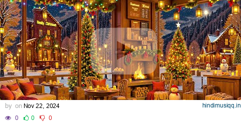 Sweet Christmas Jazz Music 🎄 Snow Falling at Cozy Cozy Christmas Coffee Shop Ambience for Good Mood pagalworld mp3 song download