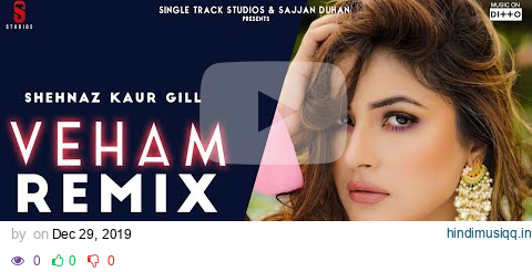 VEHAM | New Punjabi Song 2019 Remix Lyrical Video | Shehnaz Gill | Sana | Latest Songs 2020 pagalworld mp3 song download