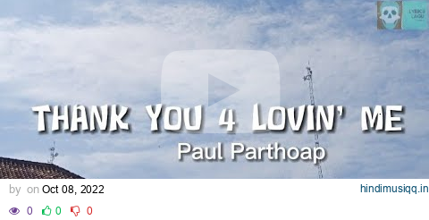 [Lirik Terjemahan Indo] THANK YOU 4 LOVIN' ME - Paul Parthoap pagalworld mp3 song download