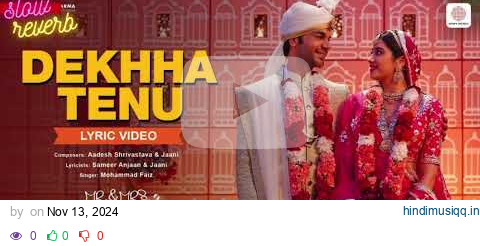 Dekhha Tenu - Lyric Video| Mr.&Mrs. Mahi |Rajkummar,Janhvi|Mohd. Faiz|Jaani pagalworld mp3 song download