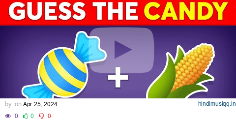 🍬 Guess The Candy by Emoji 🍬🍭 Monkey Quiz pagalworld mp3 song download