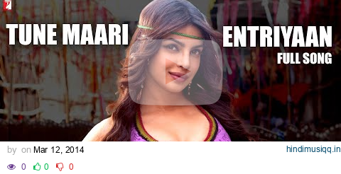 Tune Maari Entriyaan | Full Song | Gunday | Priyanka Chopra, Ranveer Singh, Arjun Kapoor, Sohail Sen pagalworld mp3 song download