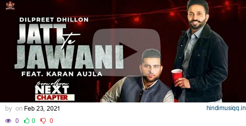 Jatt Te Jawani Karan Aujla ft. Dilpreet Dhillon | Karan Aujla New Song | New Punjabi Song 2021 pagalworld mp3 song download