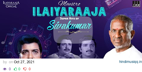 Maestro Super Hits of Sivakumar | Isaignani Ilaiyaraaja | 80s Tamil Hits | Evergreen Songs pagalworld mp3 song download