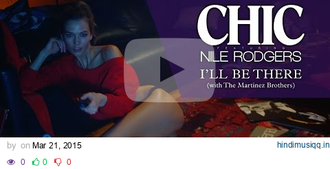 CHIC feat Nile Rodgers - "I'll Be There" [UK Version] pagalworld mp3 song download