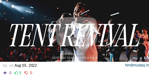 TENT REVIVAL (feat. D’Nar) | Forward City & Travis Greene pagalworld mp3 song download