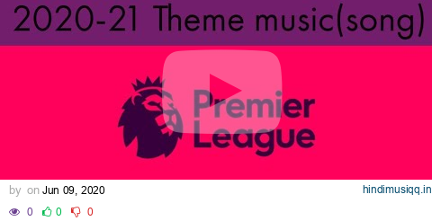 Premier League Theme music 2020 21 || EPL song (full song) 2020 21 Official Intro Music 2020 21 pagalworld mp3 song download