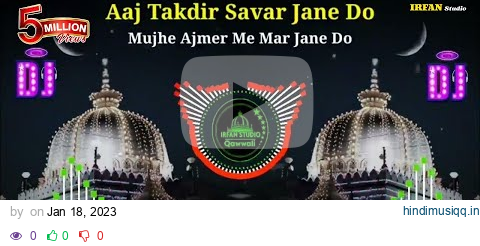 Dj New Kavvali 2023 🔊 Aaj takdeer Savar Jaane Do Dj Remix Qawwali 👑 Khwaja Garib nawaz #djqawwali pagalworld mp3 song download