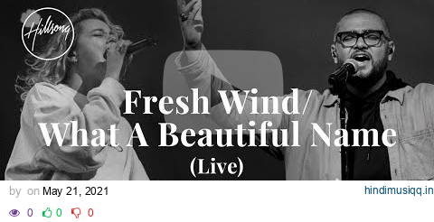 Fresh Wind / What A Beautiful Name (Live) - Hillsong Worship pagalworld mp3 song download