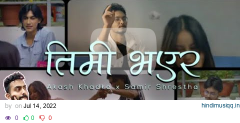 Akash Khadka X Samir Shrestha - Timi Bhayera Prod. Kila Music(Official Music Video) | ft. Situsit pagalworld mp3 song download