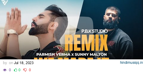 We Made It Remix | Parmish Verma X Sunny Malton X P.B.K Studio pagalworld mp3 song download