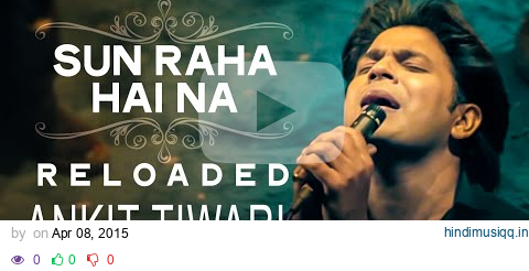 Sun Raha Hai Na Tu - Reloaded by  Ankit Tiwari | T-Series pagalworld mp3 song download