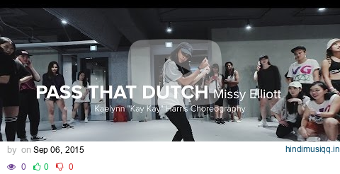 Pass That Dutch - Missy Elliott / Kaelynn "Kay Kay" Harris Choreography pagalworld mp3 song download