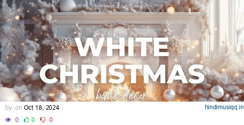 White Christmas 2024  Chic and Cozy Decor Ideas For A Magical Holiday pagalworld mp3 song download