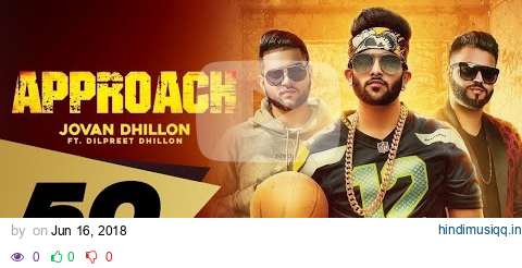 Approach (Full Video) Jovan Dhillon feat. Dilpreet Dhillon I Karan Aujla | Latest Punjabi Songs 2018 pagalworld mp3 song download