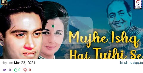 Mujhe Ishq Hai Tujhi Se - Mohammed Rafi - मुझे इश्क़ है / UMEED - Joy Mukherjee, Nanda, Ashok Kumar pagalworld mp3 song download