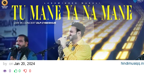 Tu Mane Ya Na Mane - Live | Lakhwinder Wadali | HT City Friday Jam | DLF Cyberhub | Wadali Brothers pagalworld mp3 song download