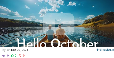 Hello October - A new Month starts with great journey and happy vibes - Indie Pop Folk Playlist pagalworld mp3 song download