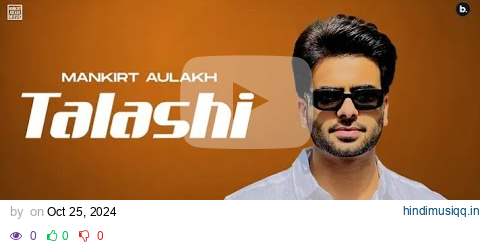 Talashi ( Official video) Mankirt Aulakh. Gurlez Akhtar Aman Hundal  Mankirt Aulakh Vol 1 EP pagalworld mp3 song download