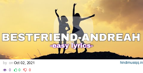 BEST FRIEND - ANDREAH  (EASY LYRICS) pagalworld mp3 song download