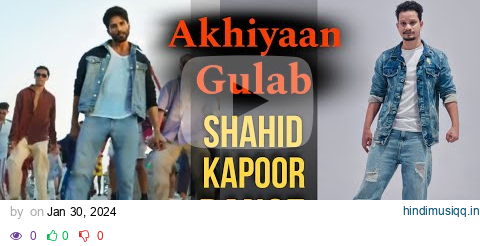 Akhiyaan Gulaab Dance | Shahid Kapoor Dance Steps | Hook Step Tutorial | Kriti Sanon | Uttam Singh pagalworld mp3 song download