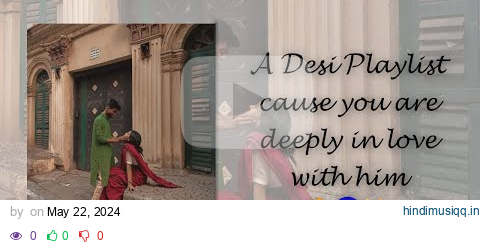 A desi ship playlist cause you are deeply in love with him/her❤️‍🔥🧿✨ pagalworld mp3 song download