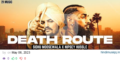 Death Route - Sidhu Moose Wala, Nipsey Hussle (Music Video) pagalworld mp3 song download