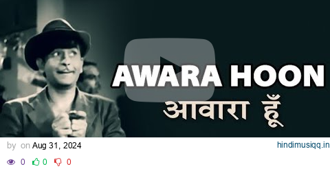 Awara Hoon | Raj Kapoor Nargis | Awaara | Mukesh | Evergreen Bollywood Song pagalworld mp3 song download