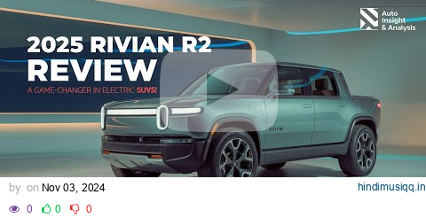 2025 Rivian R2 A Game-Changer in Electric SUVs! pagalworld mp3 song download